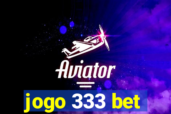 jogo 333 bet