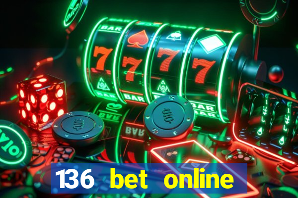 136 bet online casino internet gaming