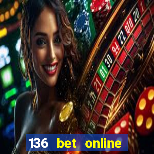 136 bet online casino internet gaming