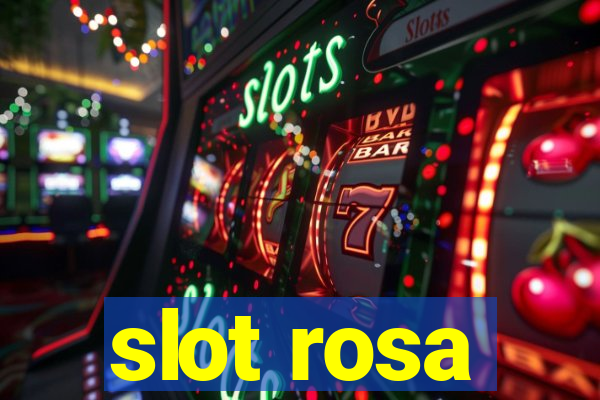 slot rosa