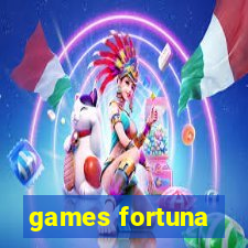 games fortuna