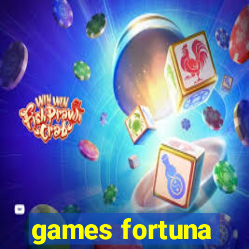 games fortuna