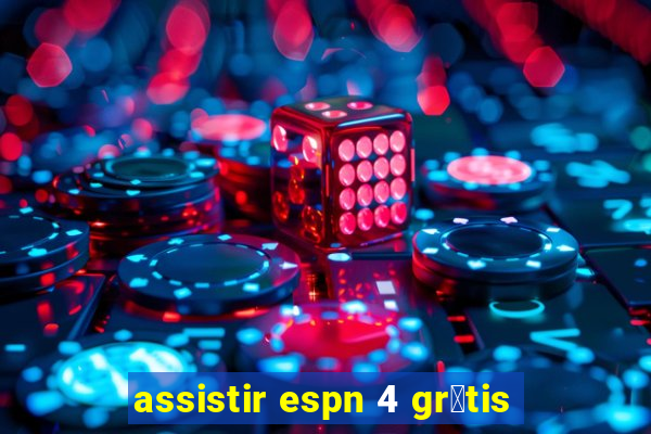 assistir espn 4 gr谩tis