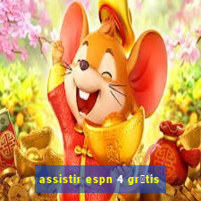 assistir espn 4 gr谩tis