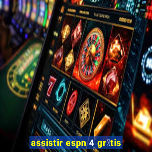 assistir espn 4 gr谩tis