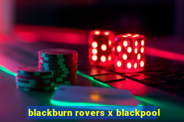 blackburn rovers x blackpool