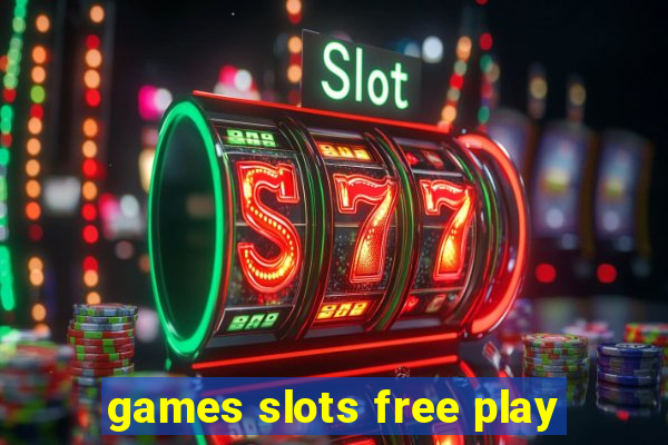 games slots free play