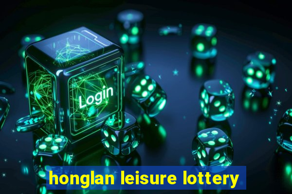 honglan leisure lottery