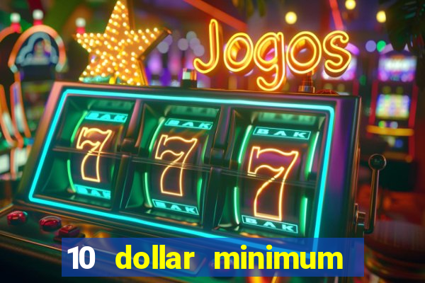 10 dollar minimum deposit usa online casino 2022