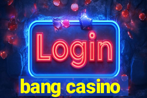 bang casino