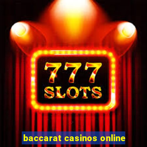 baccarat casinos online