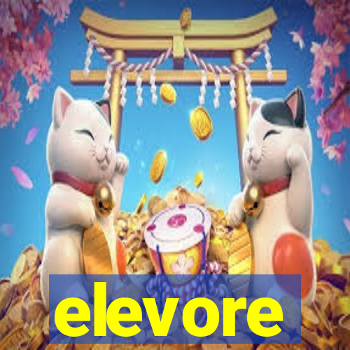 elevore