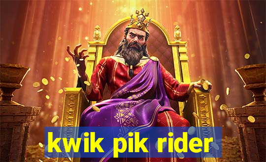 kwik pik rider