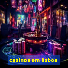 casinos em lisboa