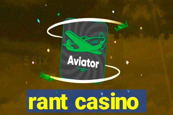 rant casino