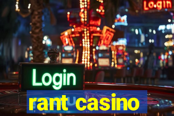 rant casino