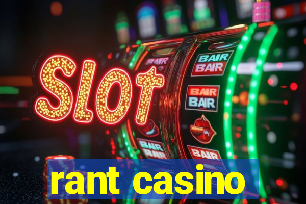 rant casino