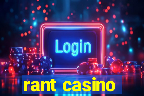 rant casino