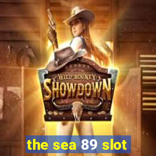 the sea 89 slot