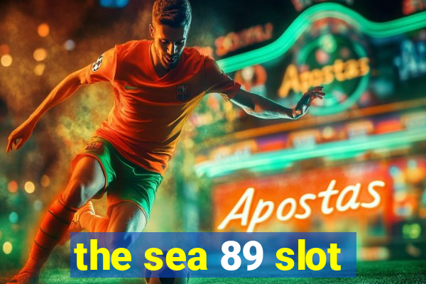 the sea 89 slot