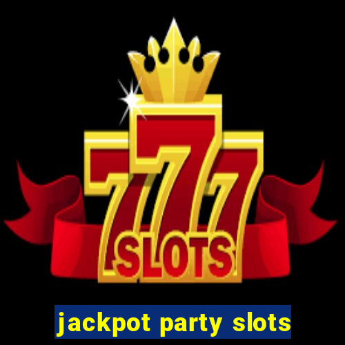 jackpot party slots