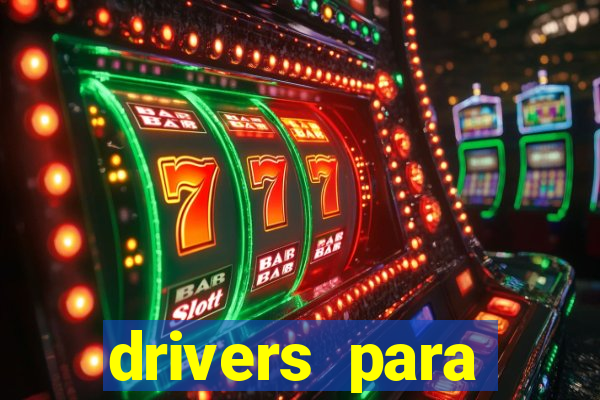 drivers para windows 7 64 bits