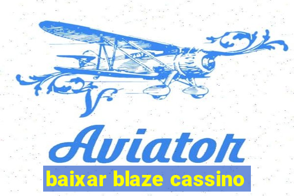 baixar blaze cassino