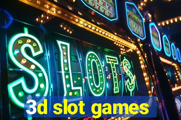 3d slot games