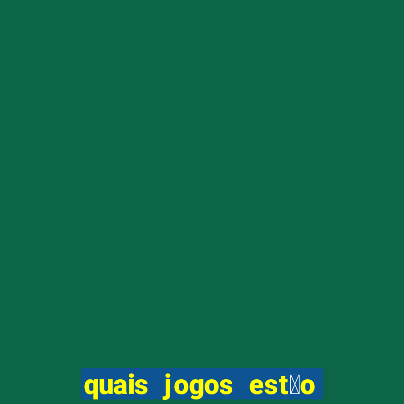 quais jogos est茫o pagando agora