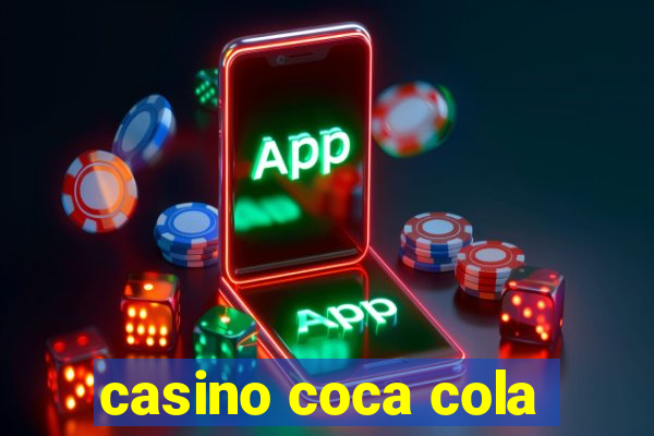 casino coca cola