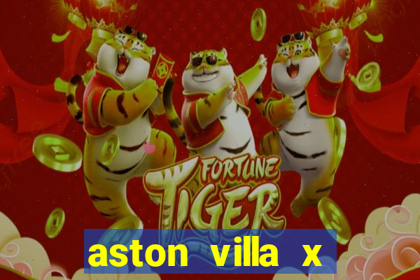 aston villa x chelsea palpite