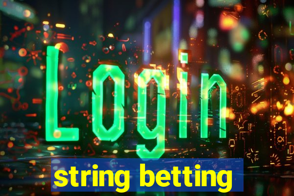 string betting