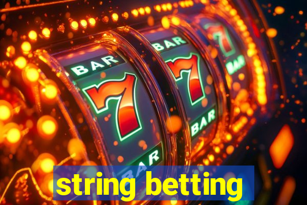 string betting