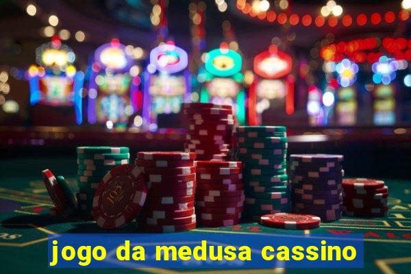 jogo da medusa cassino