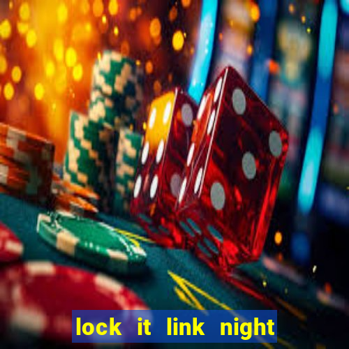 lock it link night life slot