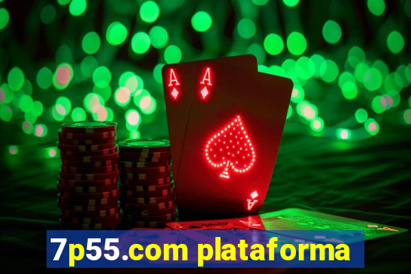 7p55.com plataforma