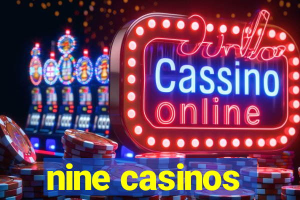 nine casinos