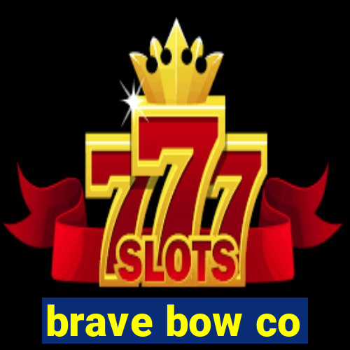 brave bow co