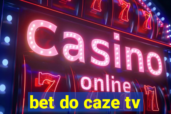 bet do caze tv