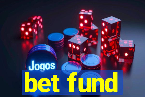 bet fund