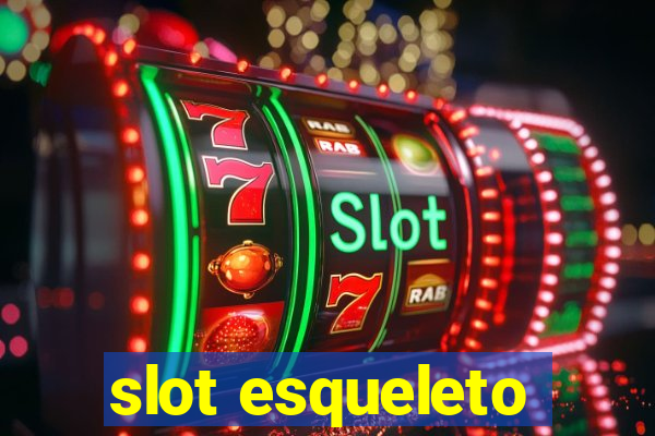 slot esqueleto