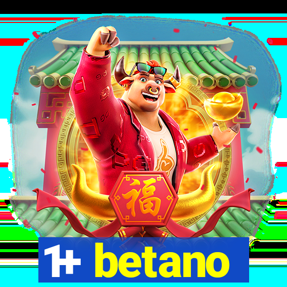 1+ betano