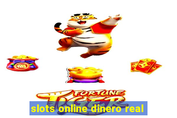 slots online dinero real