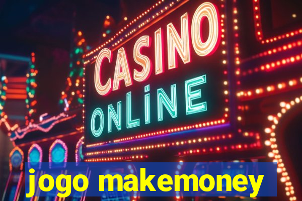 jogo makemoney