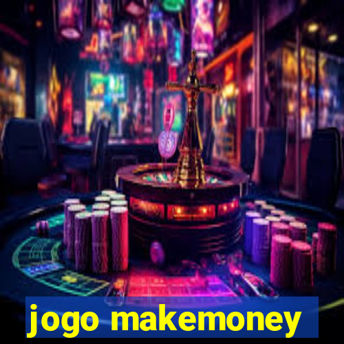 jogo makemoney