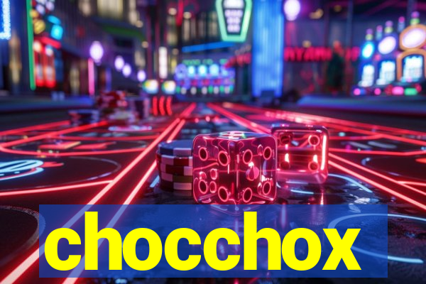 chocchox