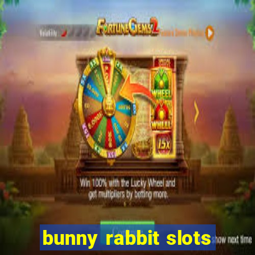 bunny rabbit slots