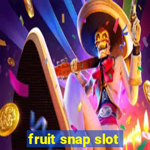 fruit snap slot