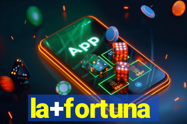 la+fortuna