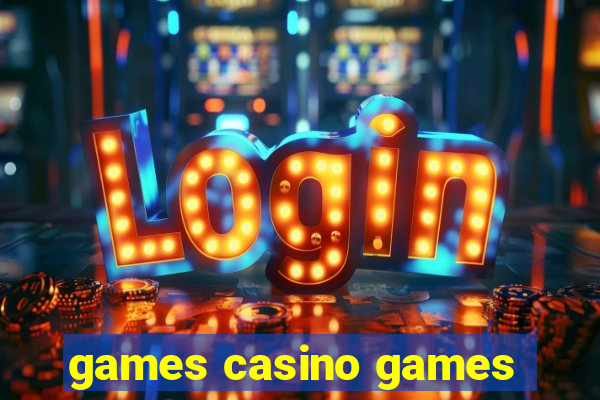 games casino games